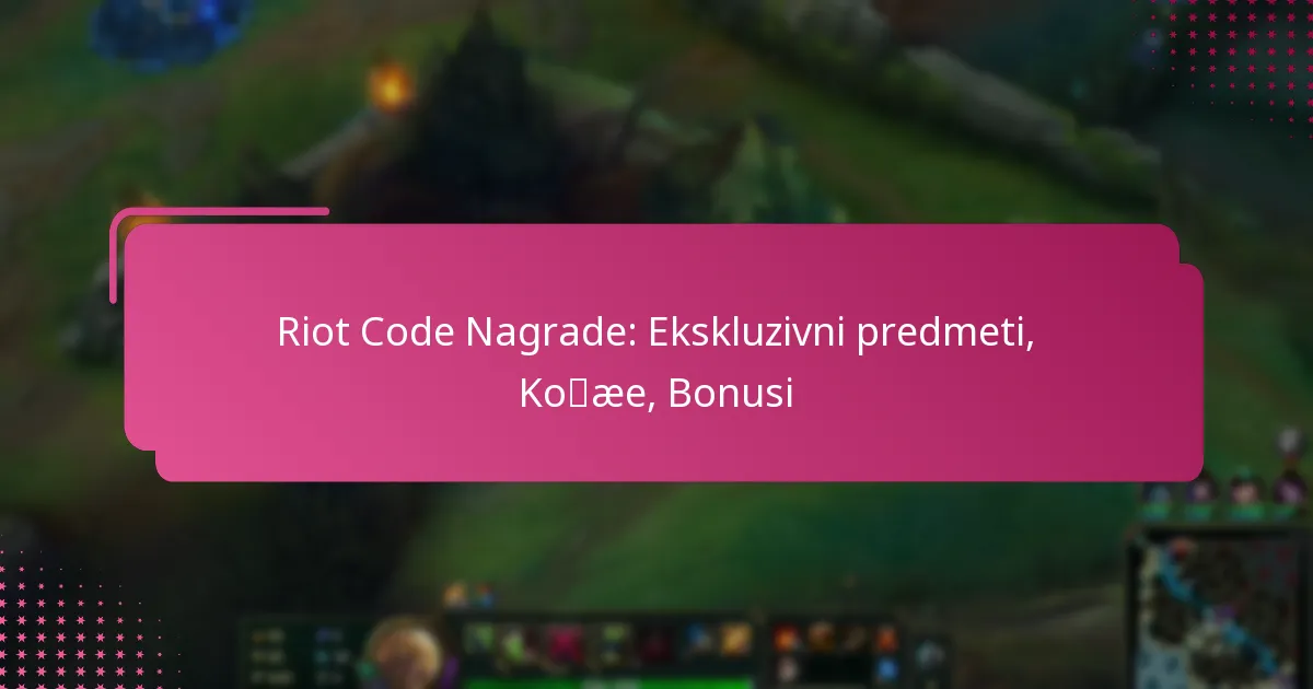 Riot Code Nagrade: Ekskluzivni predmeti, Kože, Bonusi