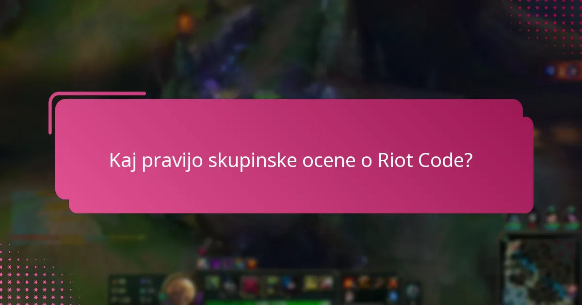Kaj so opazne zgodbe o uspehu, povezane z Riot Code?