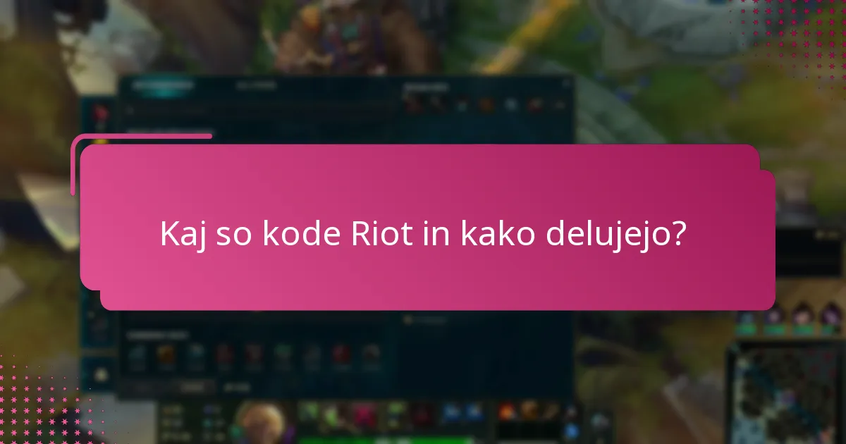 Kaj se zgodi s poteklimi kodami Riot?