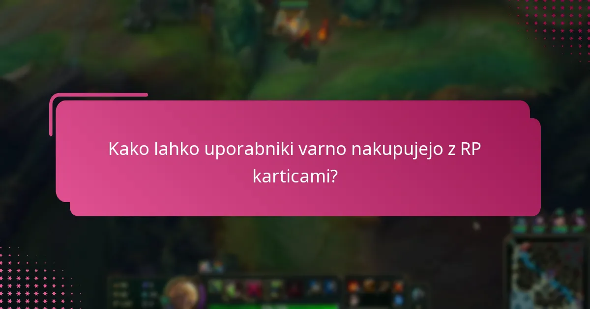Kako lahko uporabniki varno nakupujejo z RP karticami?