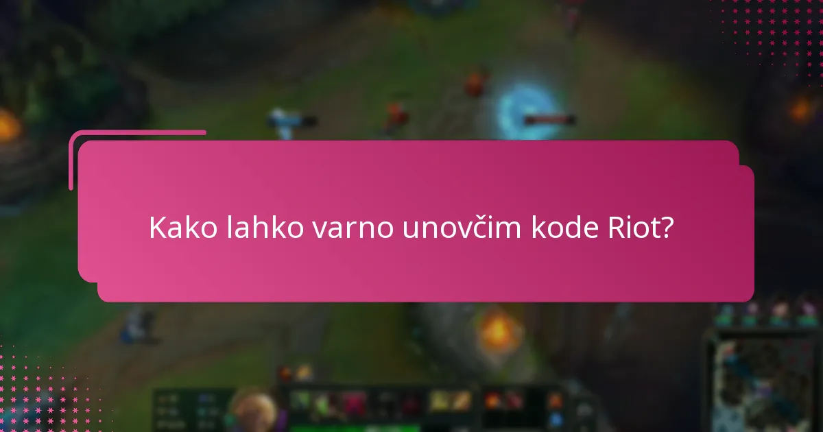 Kako lahko varno unovčim kode Riot?