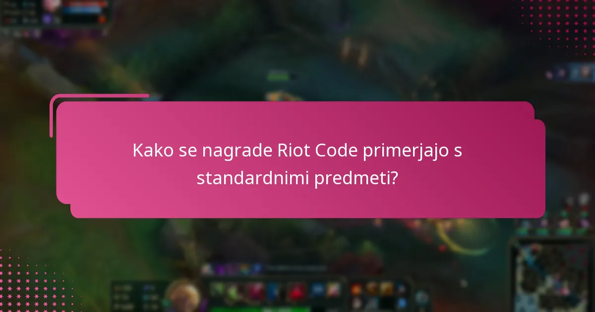 Kateri ekskluzivni predmeti so na voljo preko kod Riot?