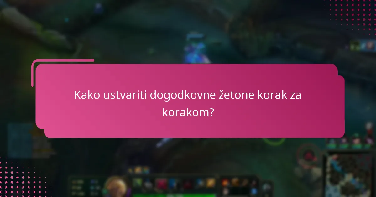 Kakšne so najboljše prakse za upravljanje dogodkovnih žetonov?