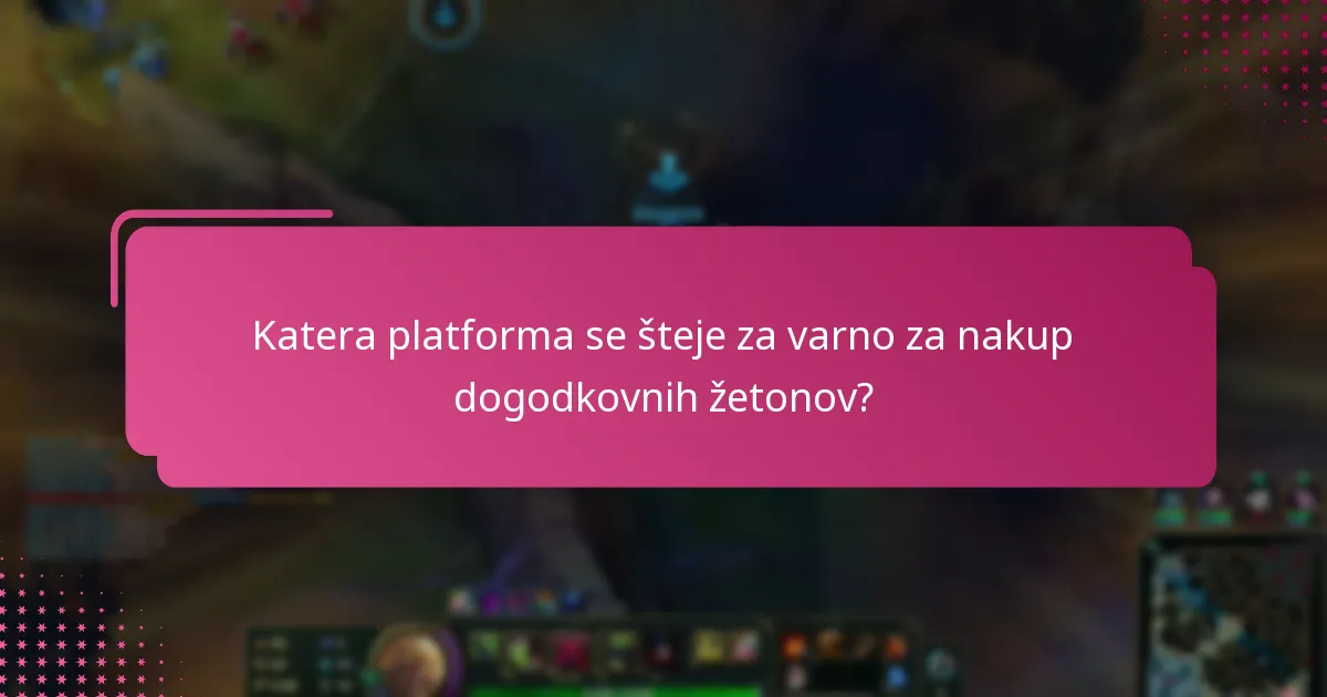 Katera platforma se šteje za varno za nakup dogodkovnih žetonov?