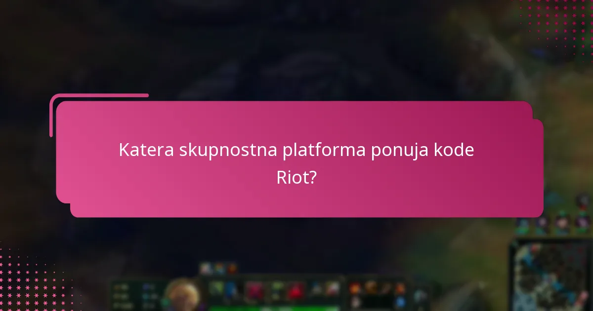 Kako lahko sodelujem v skupnostnih nagradnih igrah za kode Riot?