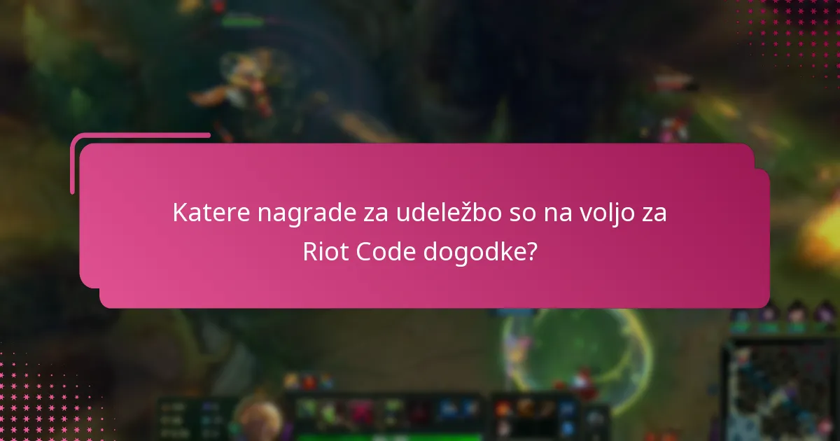 Kako lahko igralci sodelujejo v Riot Code dogodkih?