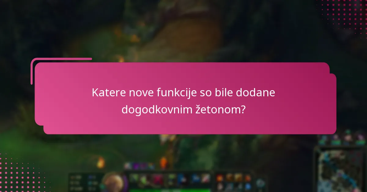 Katere nove funkcije so bile dodane dogodkovnim žetonom?