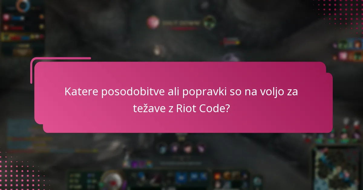 Kje lahko najdem podporo za odpravljanje težav z Riot Code?