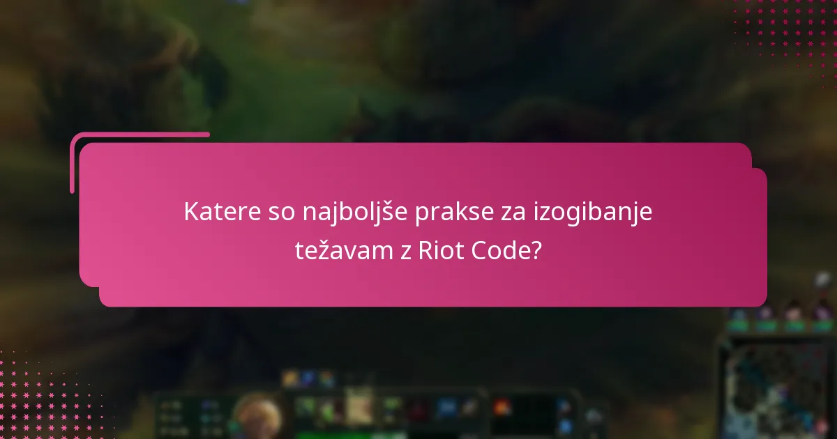 Katere posodobitve ali popravki so na voljo za težave z Riot Code?