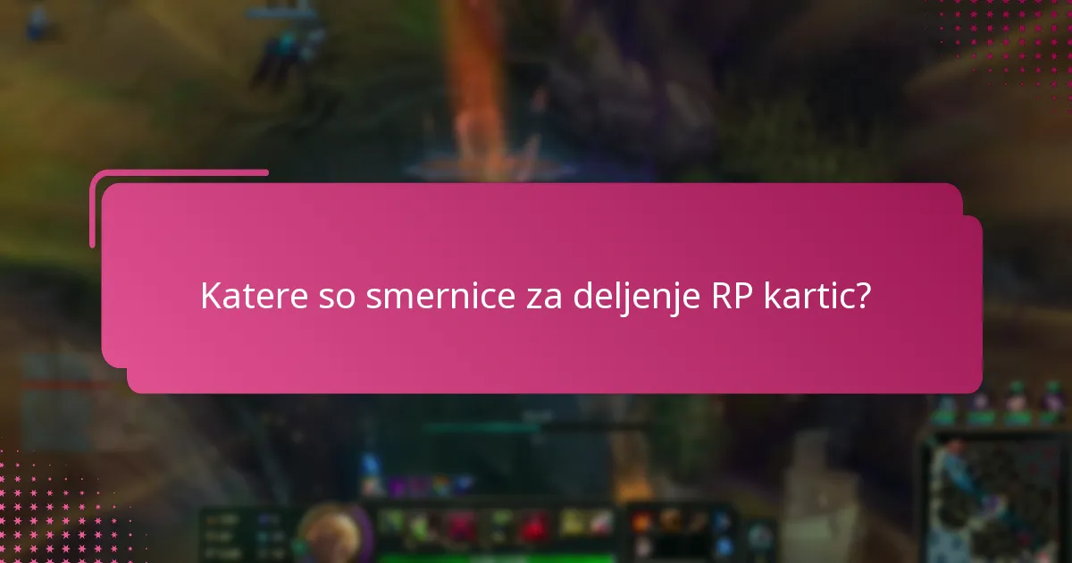 Katere so uporabniške izkušnje z deljenjem RP kartic?